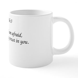 Psalms 56:3 When I am Afraid I Put My Trust In You 20oz Ceramic Mug