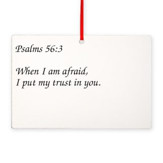 Psalms 56:3 When I am Afraid I Put My Trust In You 6" x 4" Rectangle Ornament