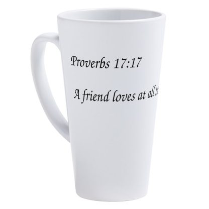 Proverbs 17:17 A Friend Loves at All Times 17oz Ceramic Latte Mug