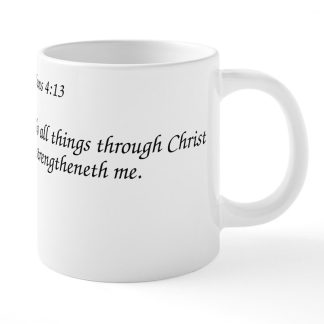 Philippians 4:13 I can do all things 11 oz Ceramic 20 oz Ceramic Mega