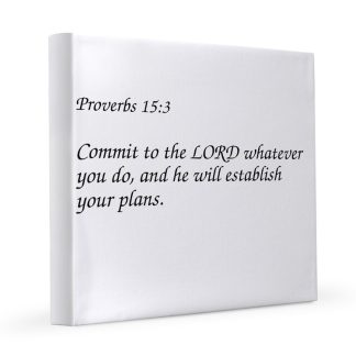 Proverbs 15:3 Commit To the LORD 12x12 Canvas Print