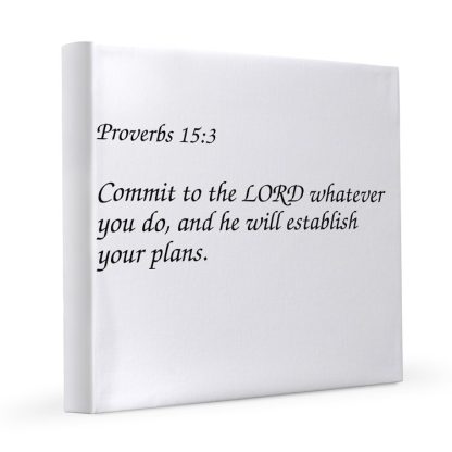 Proverbs 15:3 Commit To the LORD 12x12 Canvas Print