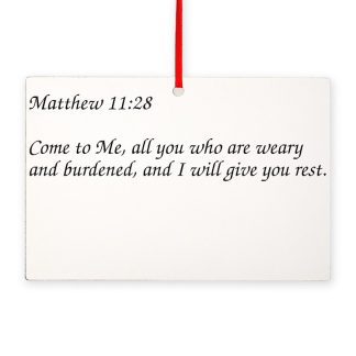 Matthew 11:28 Come to Me All You Who Are Weary Rectangle Ornament