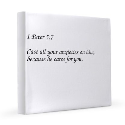 1 Peter 5:7 Cast All Your Anxieties on Him 12x12 Canvas Print