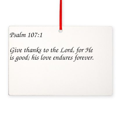 Psalm 107:1 Give Thanks to the Lord Rectangle Ornament