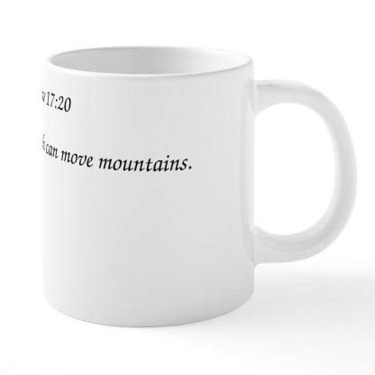 Matthew 17:20 Our Faith Can Move Mountains 20 oz Ceramic Mega Mug