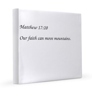 Matthew 17:20 Our Faith Can Move Mountains 12x12 Canvas Print