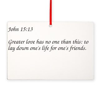 John 15:13 Greater Love Has No One Than This Rectangle Ornament