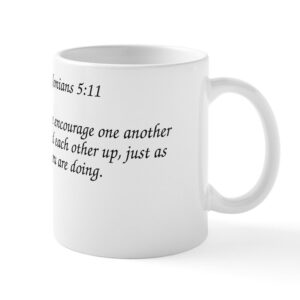 1 Thessalonian's 5:11 Build Each Other Up 11 oz Ceramic Mug