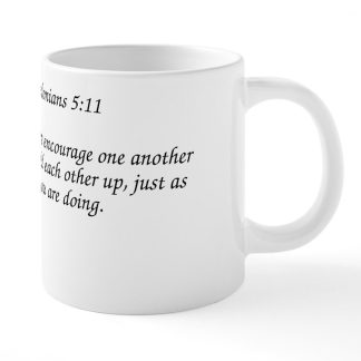 1 Thessalonian's 5:11 Build Each Other 20 oz Ceramic Mega Mug