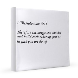 1 Thessalonian's 5:11 Build Each Other Up 12x12 Canvas Print