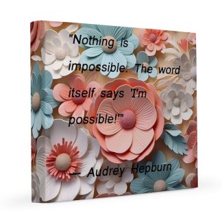 Nothing is Impossible Audrey Hepburn Quote 8x8 Canvas Print