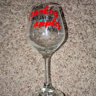 Because Teachers Can’t Live On Apples Vinyl Decal Wine Goblet