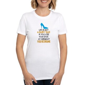 Life Is Not A Fairy Tale If You Lose Your Shoe Women's Eco Sport T-Shirt