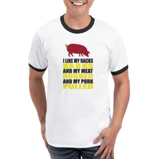 I Like My Racks Big And My Meat Rubbed Men's Ringer T-Shirt