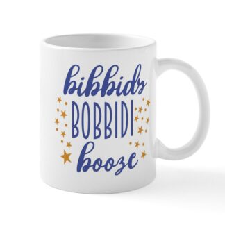 Bibbidy Bobbidi Booze 11 oz Ceramic Mug