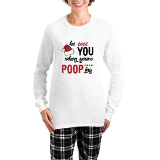 He Sees You When You're Pooping Women's Long Sleeve Pajamas