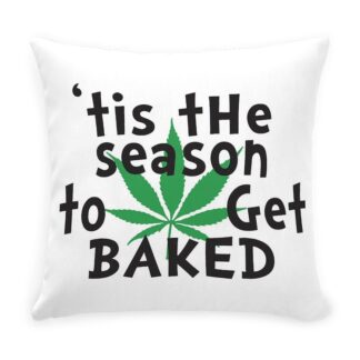 Tis The Season To Get Baked Throw Pillow