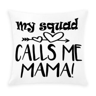 My Squad Calls Me Mama! Outdoor Pillow