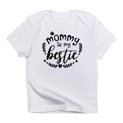 MOMMY IS MY BESTIE Kids Infant T-Shirt