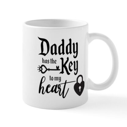 DADDY HAS THE KEY TO MY HEART 11 oz Ceramic Mug