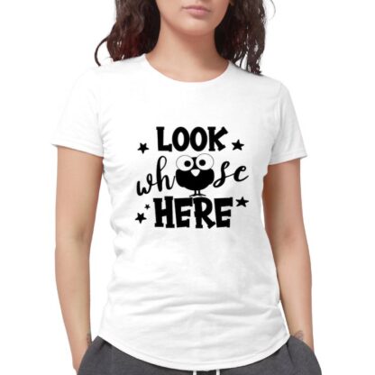 LOOK WHOSE HERE Women's Deluxe T-Shirt