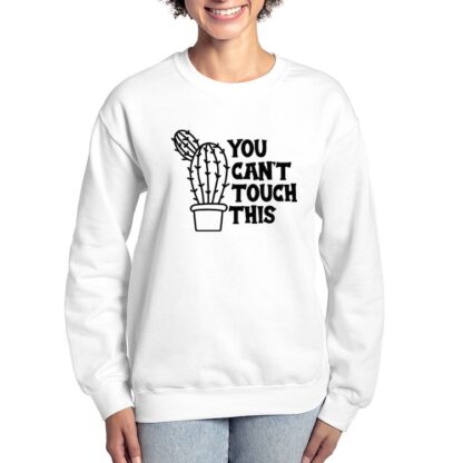 YOU CANT TOUCH THIS Women's Crewneck Sweatshirt