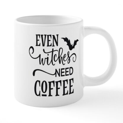 Even Witches Need Coffee 20 oz Ceramic Mega Mug