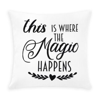 This Is Where The Magic Happens Outdoor Pillow