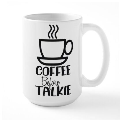 Coffee Before Talkie 15 oz Ceramic Large Mug