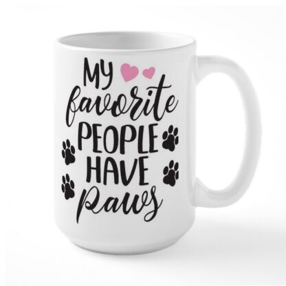 My Favorite People Have Paws 15 oz Ceramic Large Mug