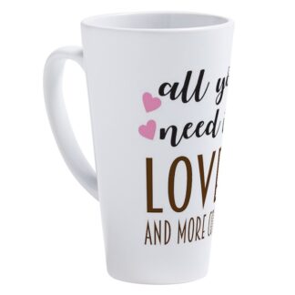 All You Need Is Love & More Coffee 17 oz Latte Mug