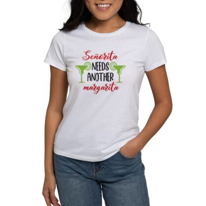 Senorita Needs Another Margarita Women's Value T-Shirt