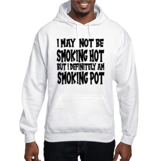 I MAY NOT BE SMOKING HOT Men's Hooded Sweatshirt