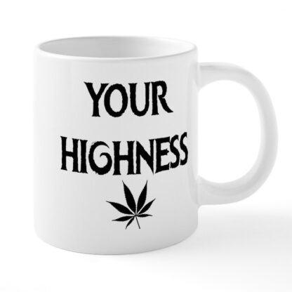 YOUR HIGHNESS 20 oz Ceramic Mega Mug