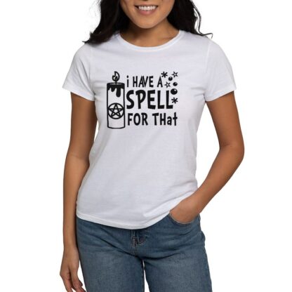 I HAVE A SPELL FOR THAT Women's Value T-Shirt