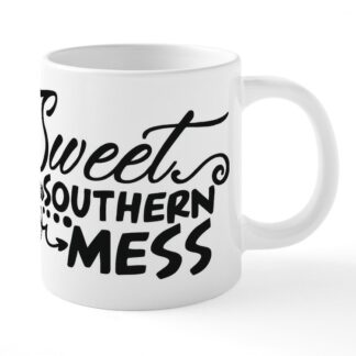 SWEET SOUTHERN MESS 20 oz Ceramic Mega Mug