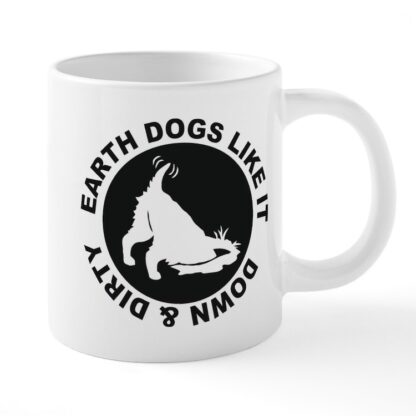 EARTH DOGS LIKE IT DOWN & DIRTY 20 oz Ceramic Mega Mug