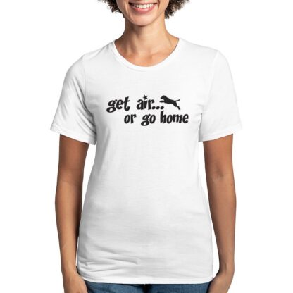 GET AIR OR GO HOME Women's Deluxe T-Shirt