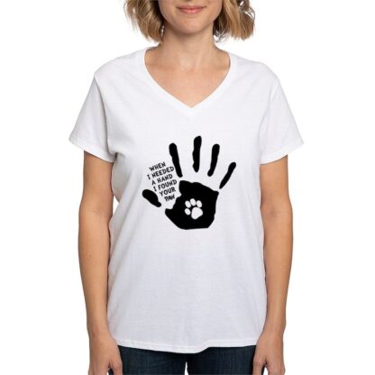 WHEN I NEEDED A HAND I FOUND A PAW Women's V-Neck T-Shirt