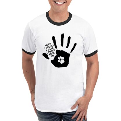 WHEN I NEEDED A HAND I FOUND A PAW Men's Ringer T-Shirt