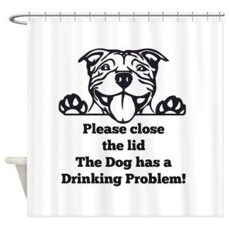 AM STAFF TERRIER DRINKING PROBLEM Shower Curtain