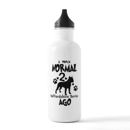 I WAS NORMAL 2 STAFFORDSHIRE TERRIERS AGO 1.0L Stainless Steel Water Bottle