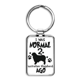 I WAS NORMAL2 AUSTRALIAN SHEPHERDS AGO Rectangle Keychain