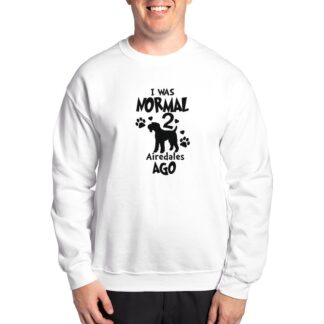 I WAS NORMAL 2 AIREDALES AGO Men's Crewneck Sweatshirt