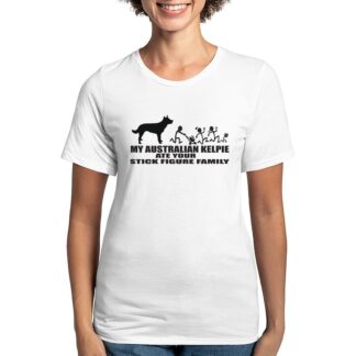 MY AUSTRALIAN KELPIE ATE YOUR STICK FIGURE FAMILY Women's Deluxe T-Shirt