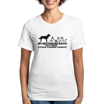 MY AUSTRALIAN KELPIE ATE YOUR STICK FIGURE FAMILY Women's Deluxe T-Shirt