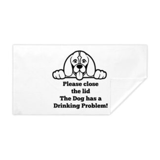 BEAGLE PLEASE CLOSE THE LID THE DOG HAS A DRINKING Bath Towel