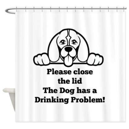 BEAGLE PLEASE CLOSE THE LID THE DOG HAS A DRINKING Shower Curtain