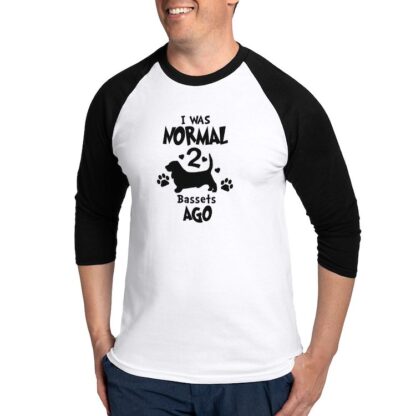 I WAS NORMAL 2 BASSETS AGO Men's Baseball Shirt